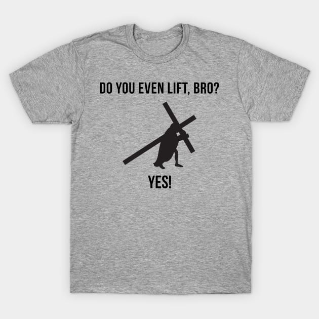 Do You Even Lift Bro Funny Jesus T-Shirt by BANWA